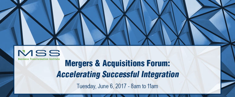 Mergers & Acquisitions Forum: Accelerating Successful Integration